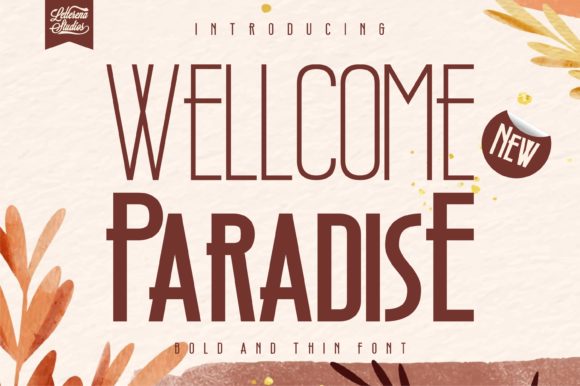 Wellcome Paradise: A Modern Sans Serif for Creative Brands